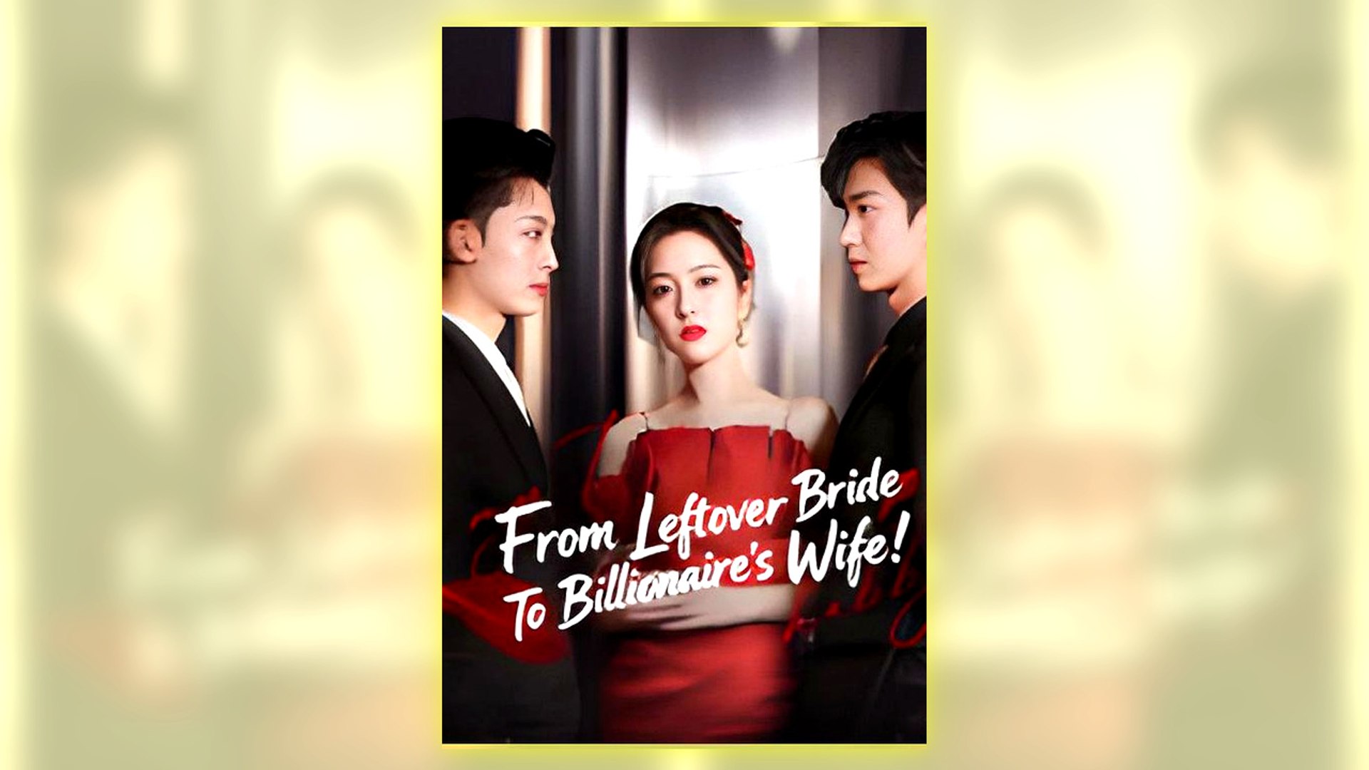 From Leftover Bride To Billionaire's Wife! Full Hd
