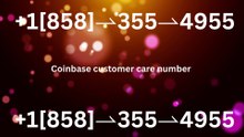 【Verified】 ⁂[FULL GUIDE] Coinbase® CUSTOMER© CAre℗ Phone Number