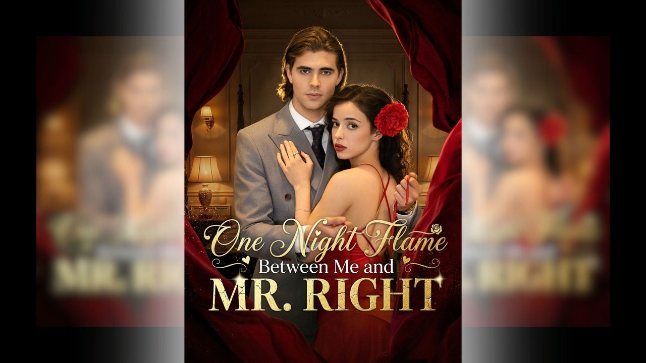One Night Flame Between Me and Mr. Right Full Ep-Full Episode Hot Movie