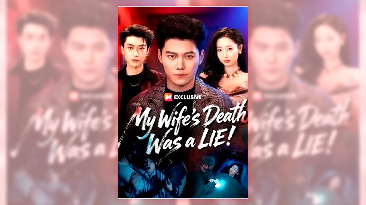 My Wife's Death Was a LIE! | Full Series
