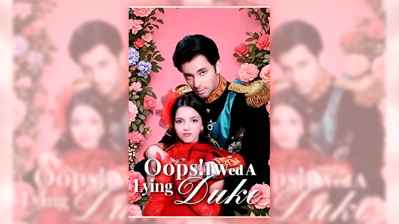 Oops! I Wed A Lying Duke | Full Series