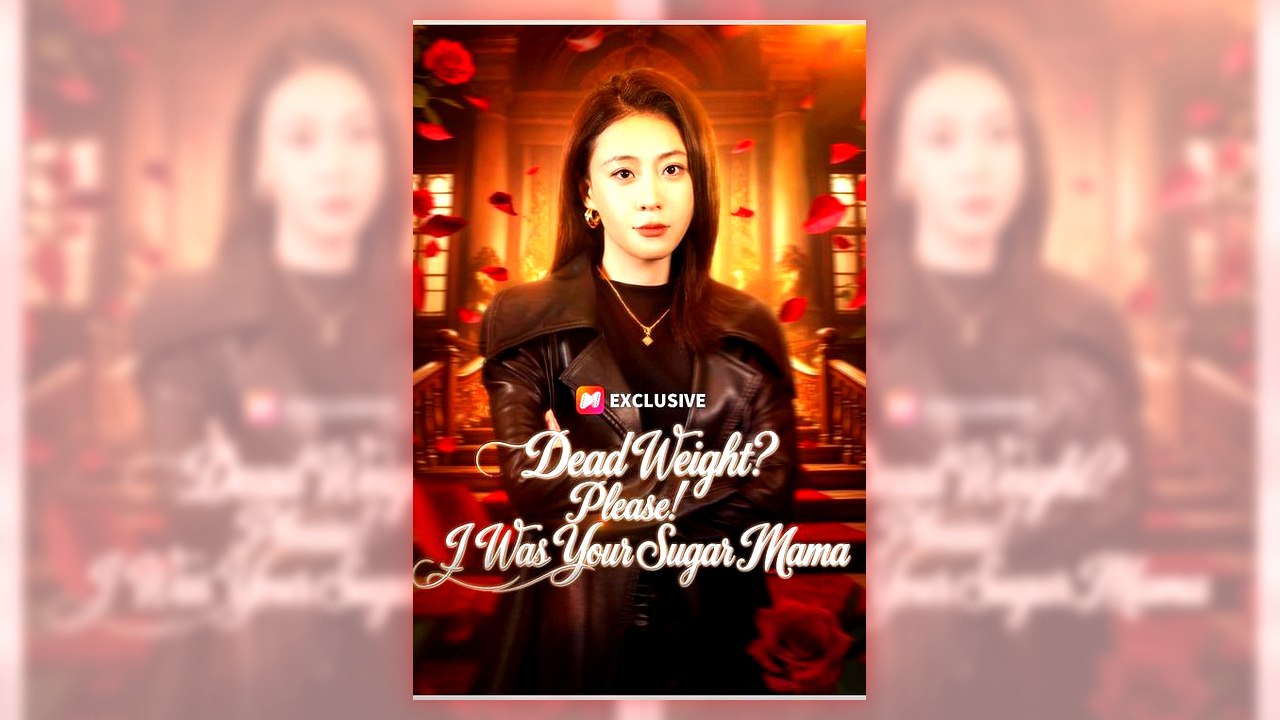 Dead Weight Please! I Was Your Sugar Mama | Full Series