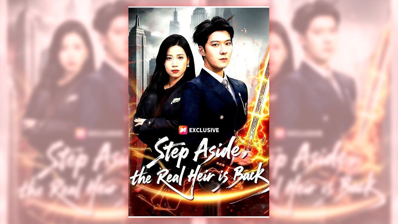 Step Aside the Real Heir is Back | Full Series