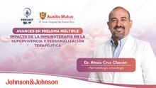 Podcast: Evolución del Tratamiento del Mieloma Múltiple: Inmunoterapia y Terapias CAR-T con Dr. Alexis Cruz Chacón