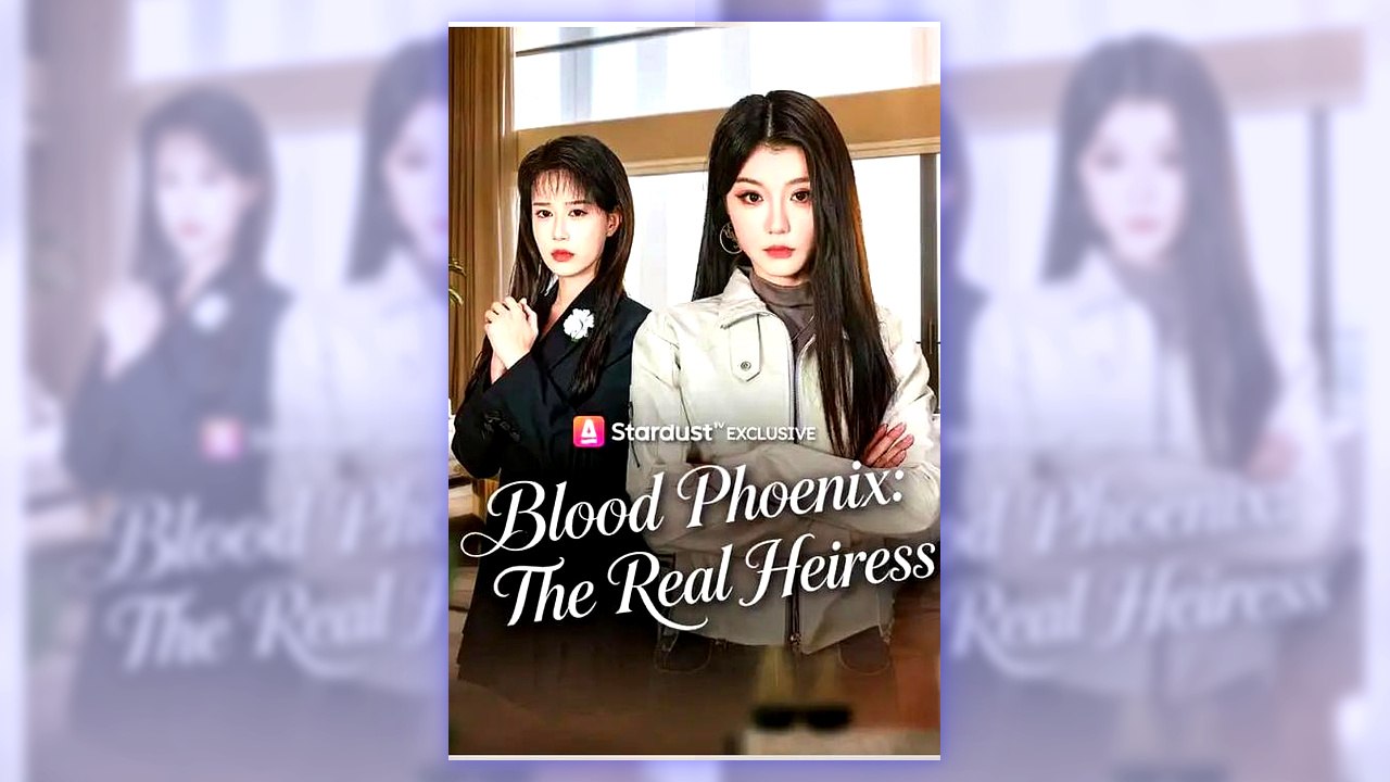 Blood Phoenix The Real Heiress | Complete Series