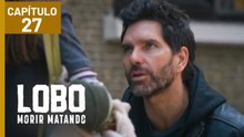 LOBO MORIR MATANDO CAPÍTULO 27 (26/03/2026)