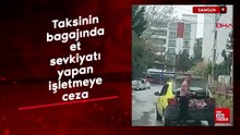 Taksinin bagajında et sevkiyatı yapan işletmeye ceza