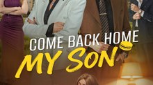 Come Back Home, My Son FULL MOVIES ENGLISH SUB (2026)