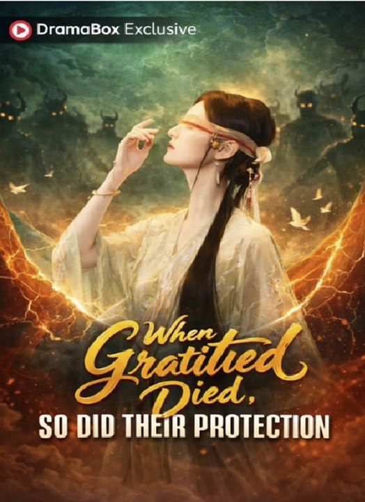 When Gratitude Died, So Did Their Protection Full Chinese Drama