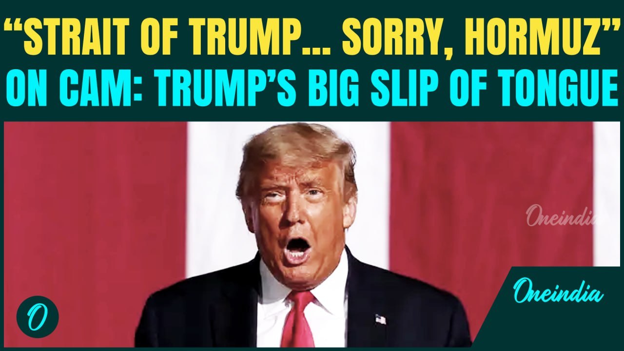 Moment: Trump’s Big Goof-Up on Strait of Hormuz, Calls It ‘Strait of Trump’ While Speaking Publicly