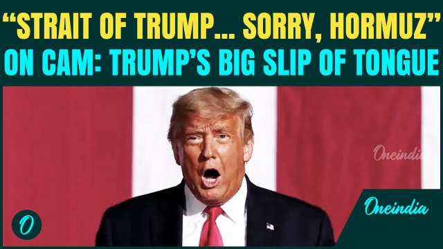 Moment: Trump’s Big Goof-Up on Strait of Hormuz, Calls It ‘Strait of Trump’ While Speaking Publicly