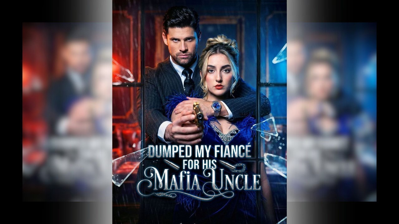 Dumped My Fiancé for His Mafia Uncle Drama English Sub Full Movie [ New Releases 2026]