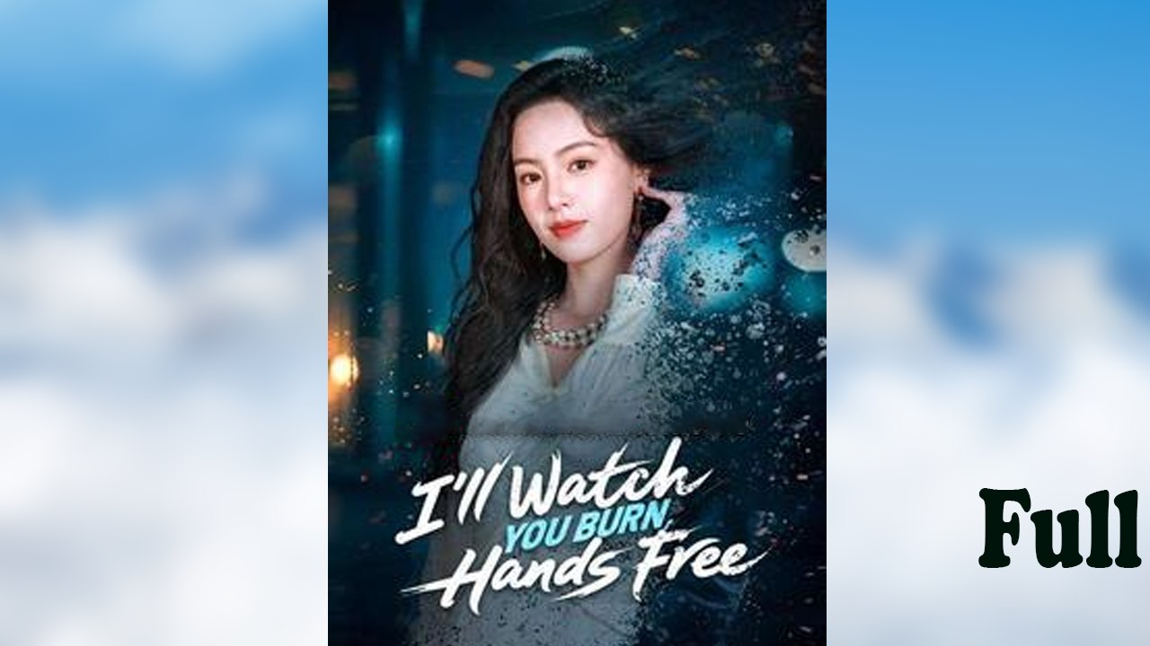 I'll Watch You Burn, Hands Free