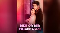 Ride Or Die: Predator's Game Englishsub