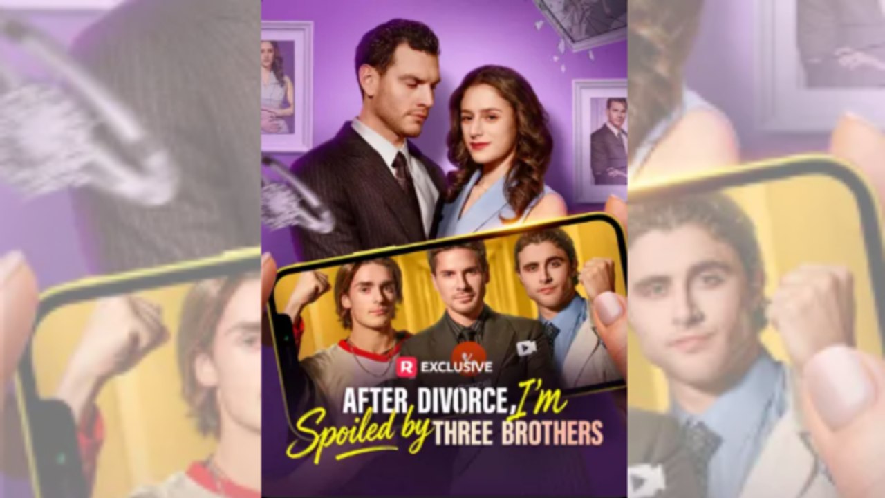 After Divorce, I'm Spoiled By Three Brothers 🍀