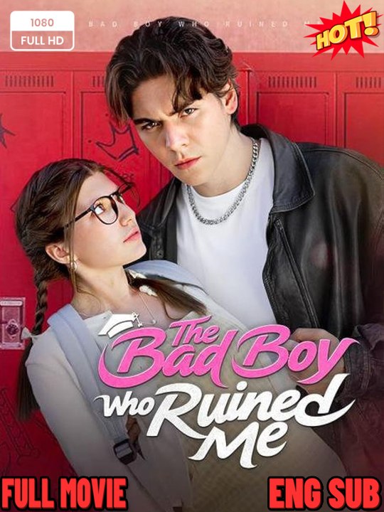 🔥 (2026) - The Bad Boy Who Ruined Me: A Heartbreaking Romance Drama Movie