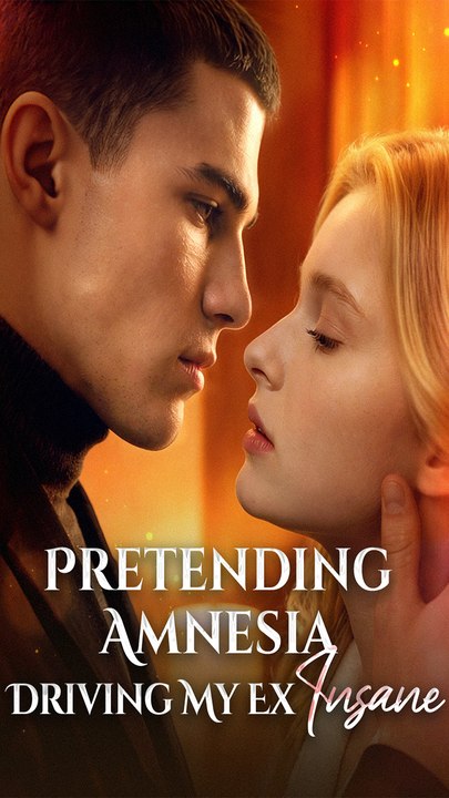 Pretending Amnesia, Driving My Ex Insane - full movie