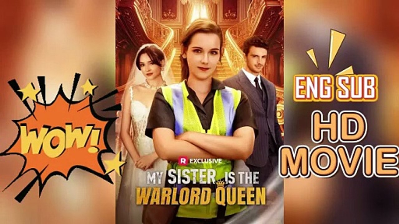🌸👑My Sister Is the Warlord Queen [ENG SUB] #reelshort HD Movies