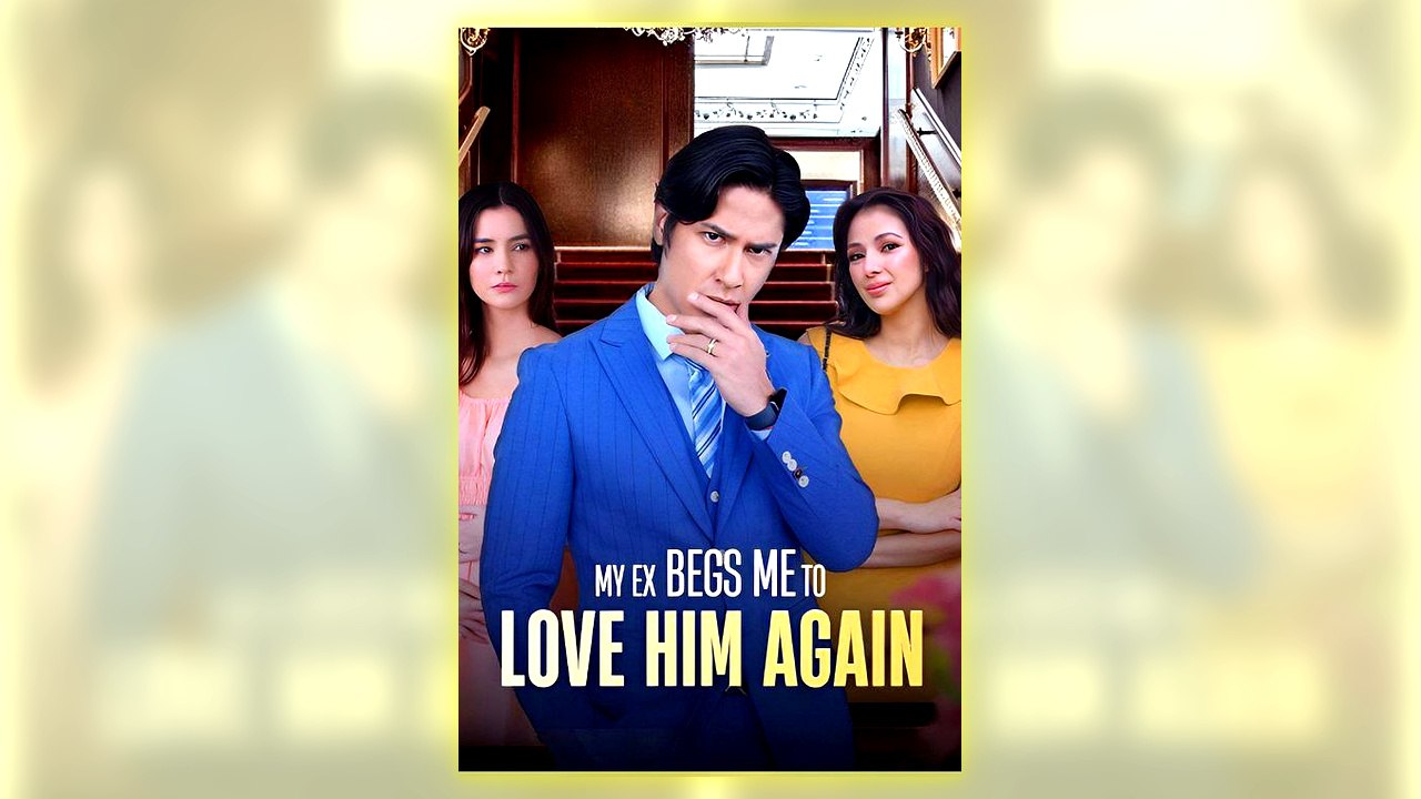 My Ex Begs Me To Love Him Again Full Hd