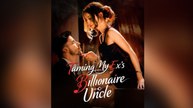 🔥HOT🔥Taming My Ex's Billionaire Uncle Full Episode🌹