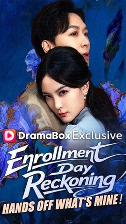 Enrollment Day Reckoning: Hands Off What's Mine! - Chinese Drama - English Sub