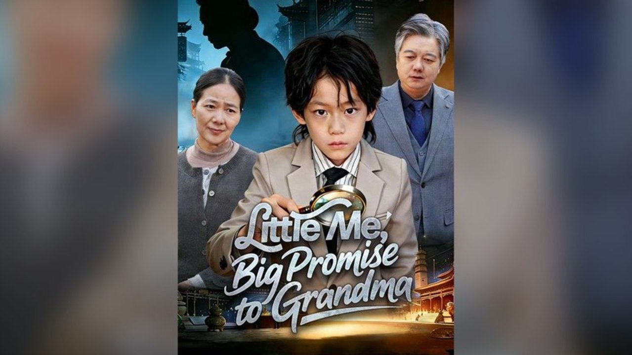 Little Me, Big Promise To Grandma Full Chinese Drama