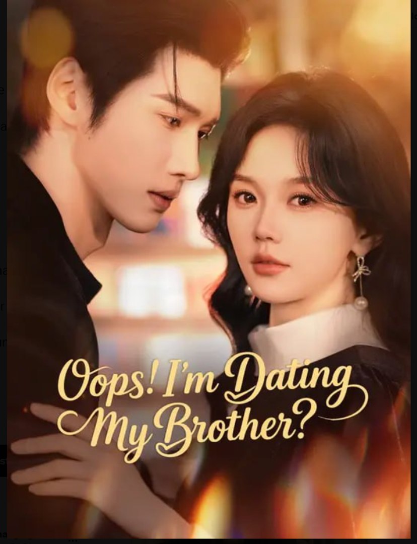 ⁣Oops I'm Dating My Brother- Full Drama Movie English Sub