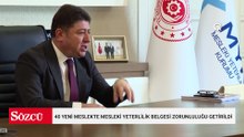 40 yeni meslekte mesleki yeterlilik belgesi zorunluluğu getirildi