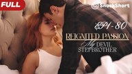 He Became Her Obsession – Reignited Passion My Devil Stepbrother | Full Movie Eng Sub 🔥Hot 2026