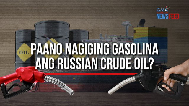 Paano nagiging gasolina ang Russian crude oil? | GMA Integrated Newsfeed