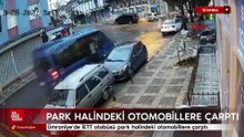 İstanbul'da İETT otobüsü park halindeki otomobillere çarptı