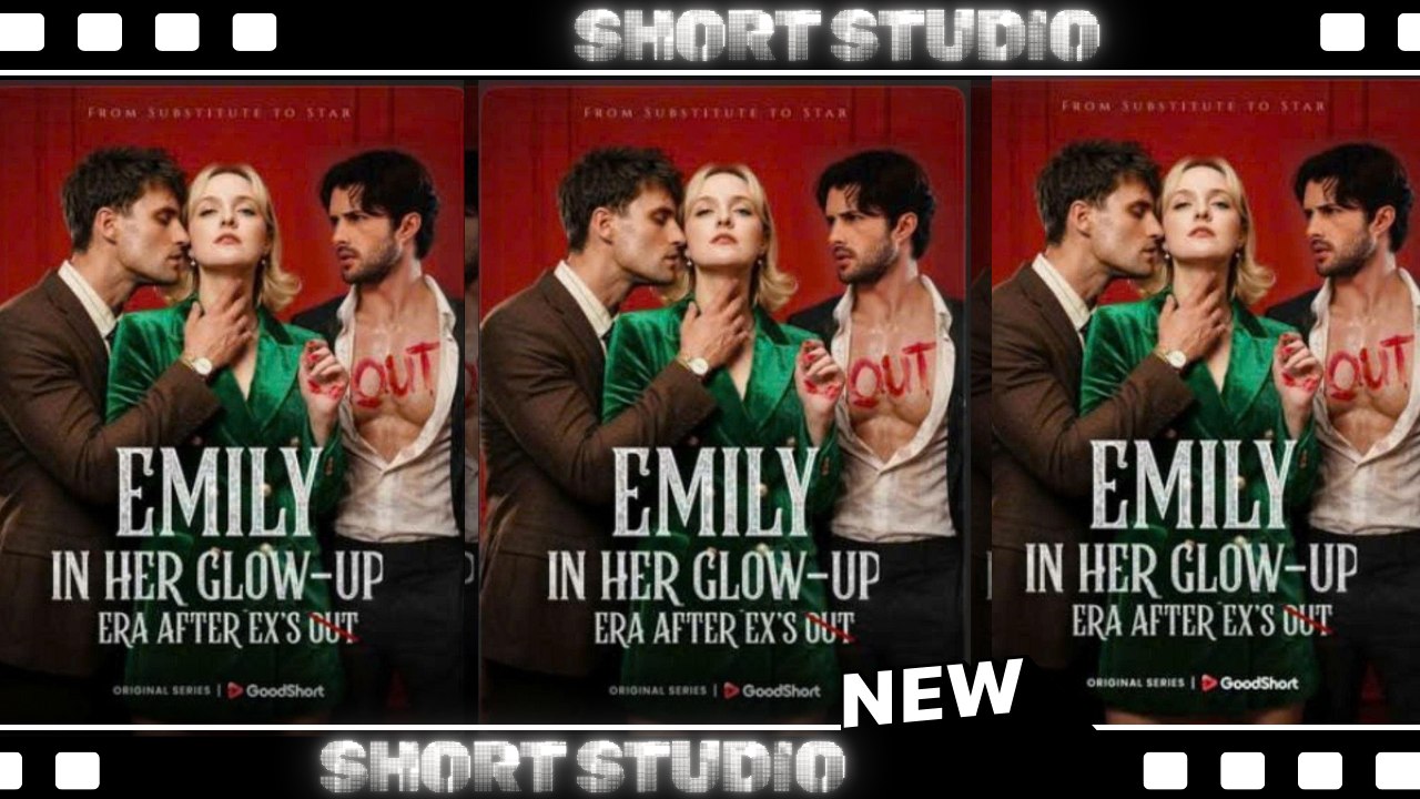 [TOP MOVIE] Emily in Her Glow-up Era after Ex's Out #goodshort #Shortstudio