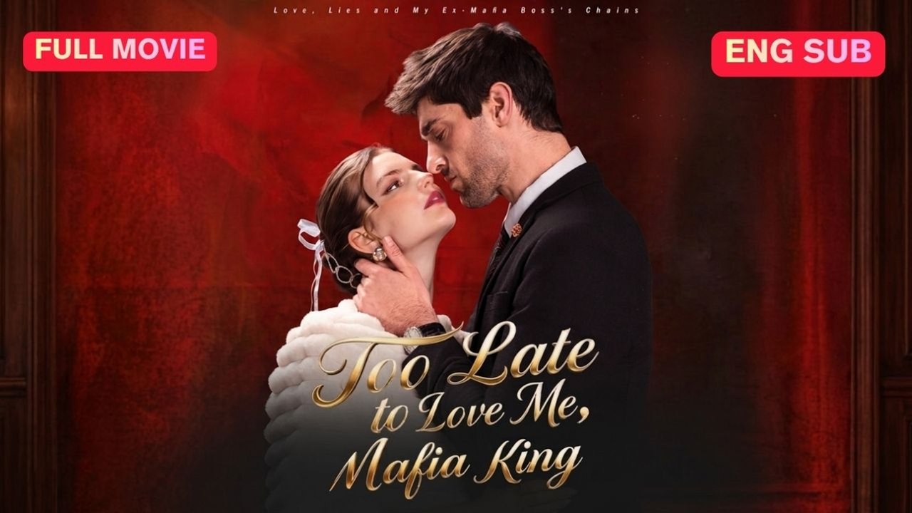 [EngSub] Too Late to Love Me, Mafia King