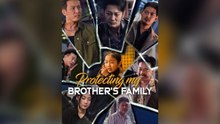 Protecting My Brother's Family Full Chinese Drama- Full EP