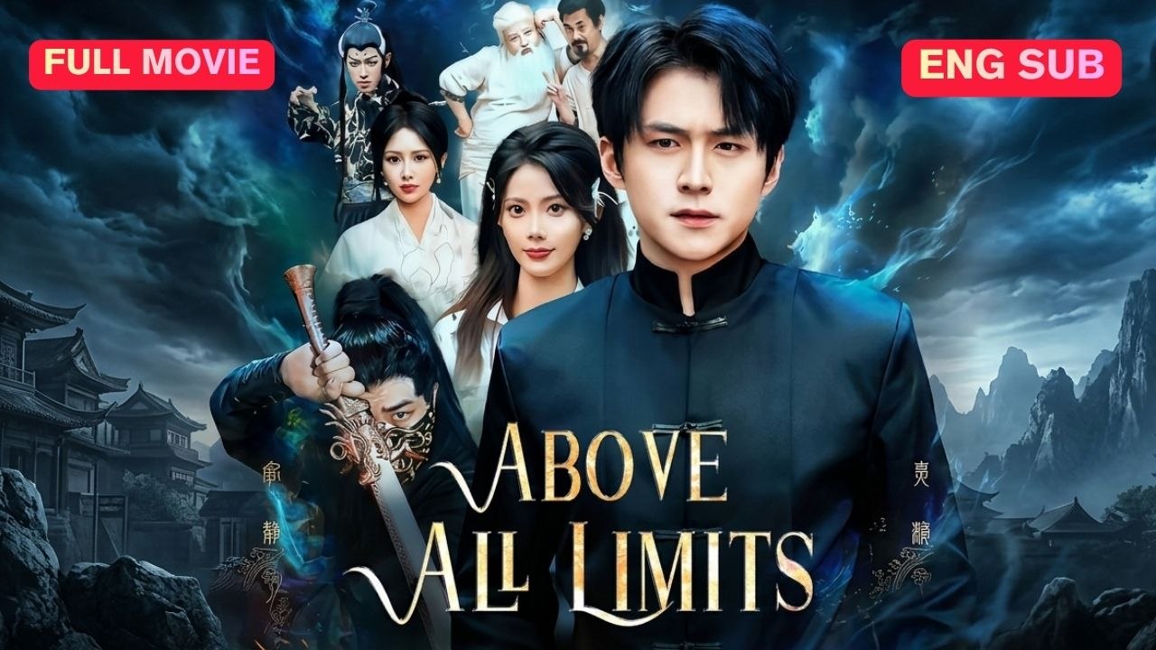 [SUB] Above All Limits Chinese Movie