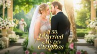 At 50, I Married My Ex's CEO Boss #FullMovie