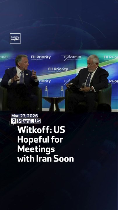 Witkoff: Trump Administration Hopeful For Meetings With Iran Soon