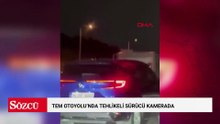 Pendik Tem Otoyolu'nda trafiği tehlikeye atan otomobil sürücüsü kamerada