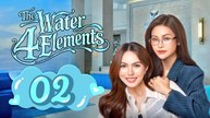The Water 4 Elements - Episode 2 [Eng Sub]
