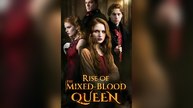 Rise Of Mixed- Blood Queen