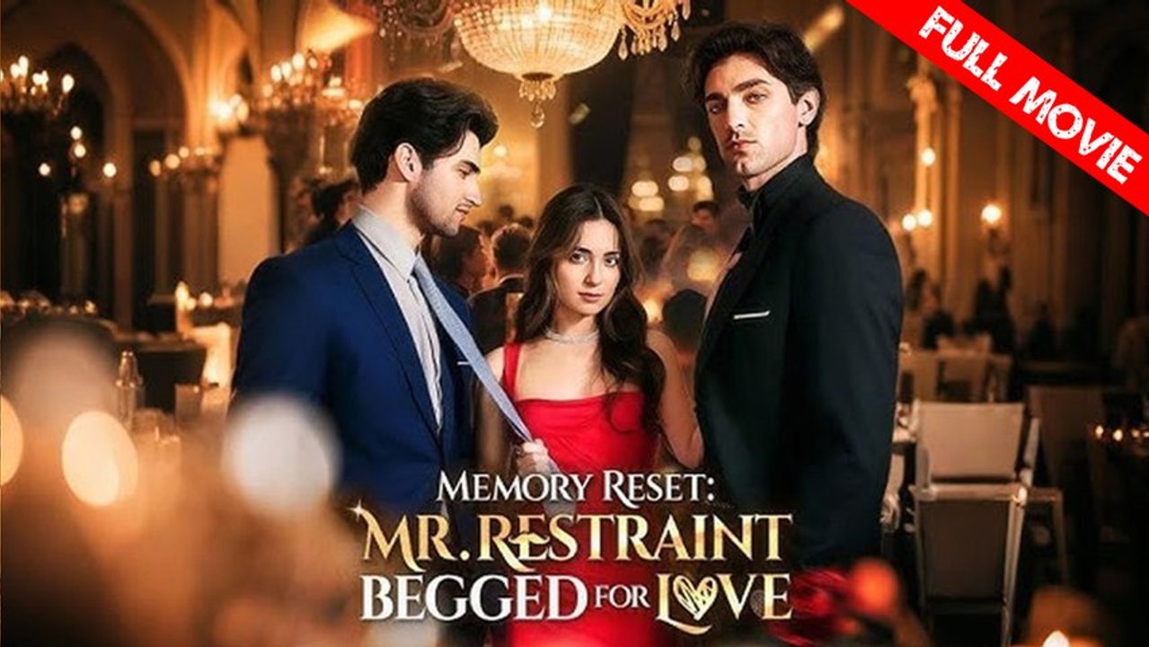 Memory Reset Mr. Restraint Begged for Love | Full Movie HD - Best Drama ShortFilms Hot Romance Sweet Romance Modern