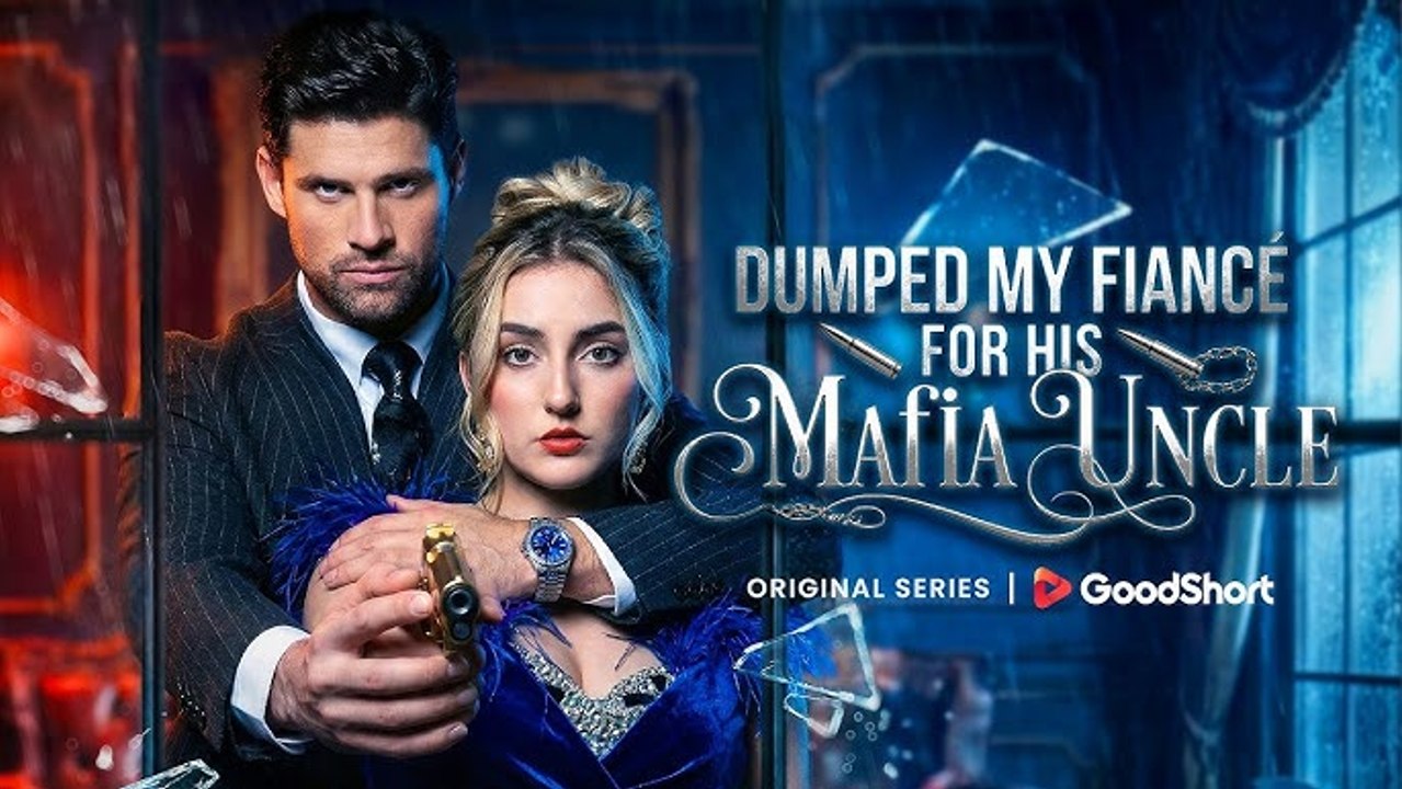 Dumped My Fiancé for his Mafia Uncle Full Drama