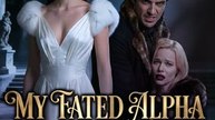 My Fated Alpha Mated Who Ruined Me - FULL - Reelshort
