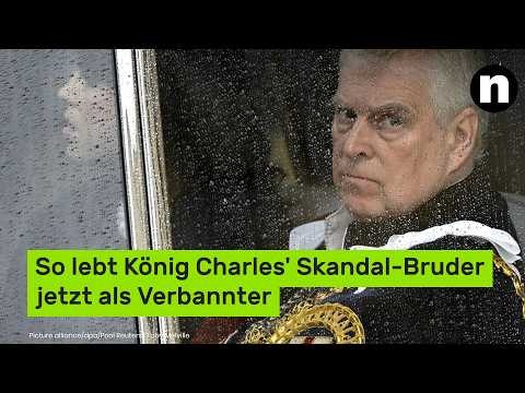 Andrew Mountbatten-Windsor: So lebt König Charles' Skandal-Bruder jetzt als Verbannter