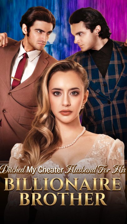 Ditched My Cheater Husband for His Billionaire Brother (Dubbed) | Revenge & Billionaire Romance