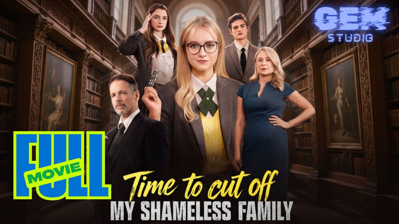 [HOT 2026] Time To Cut Off My Shameless Family #dramabox | Gem Studio