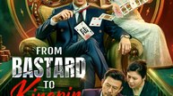 From Bastard to Kingpin - Drama FULL MOVIES ENGLISH SUB