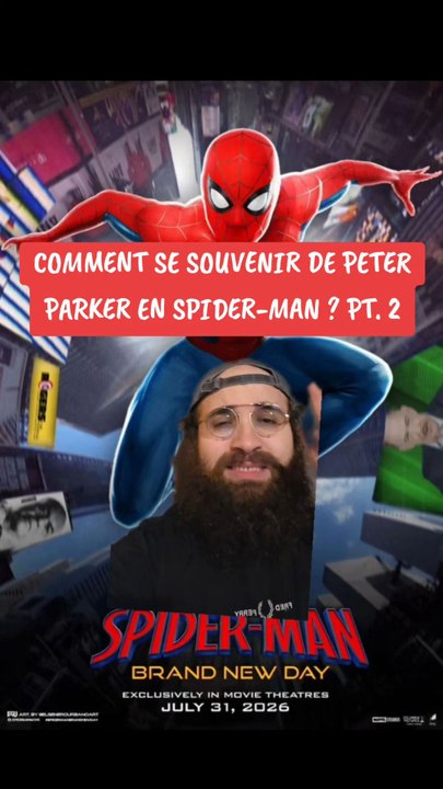 COMMENT SE SOUVENIR DE PETER PARKER EN SPIDER-MAN ? PT. 2