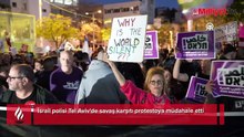 İsrail polisi savaş karşıtlarına saldırdı! Tel Aviv'deki gösteride Netanyahu ve Trump'a büyük öfke