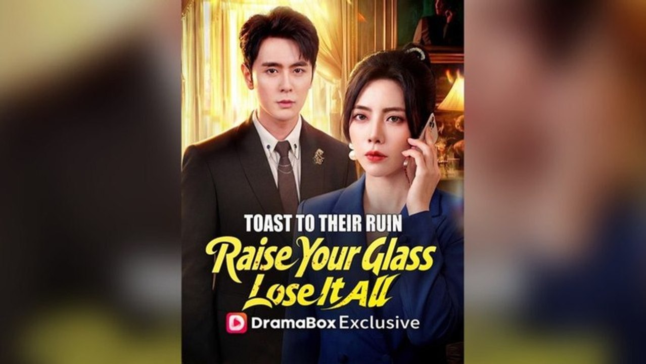🎬 Toast to Their Ruin: Raise Your Glass, Lose It All | FULL DRAMA | ENG DUBBED | Mega Short Drama